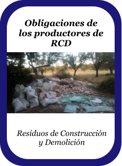Obligaciones de los productores de RCD Resíduos de Construcción y Demolición